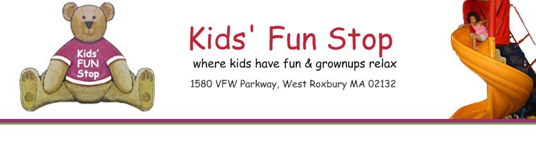 Kids' Fun Stop  - where kids have fun & grownups relax